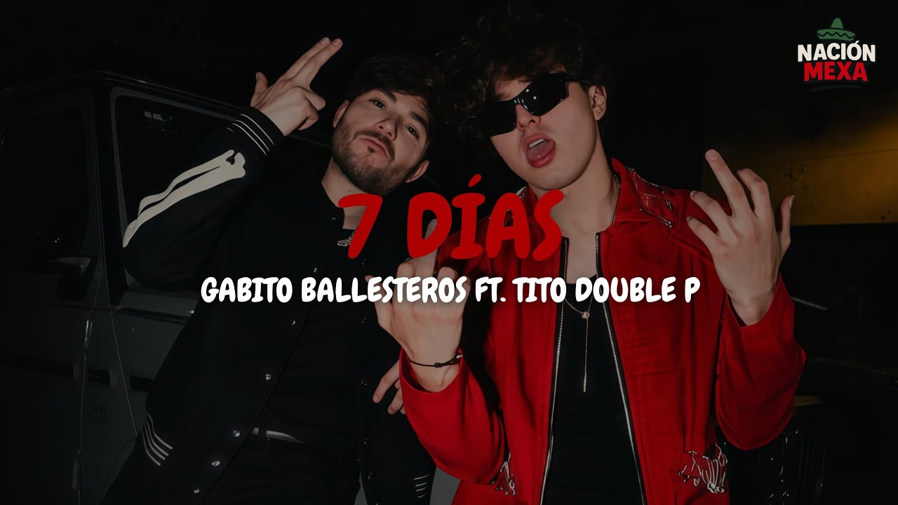 Gabito Ballesteros ft. Tito Double P - 7 Días (Letra)
