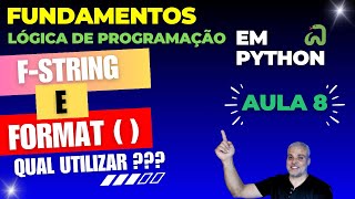 🐍 Lógica de programação - Formatação de string com f-string e format (  ) - Aula 8