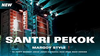 DJ SANTRI PEKOK X PIW PIW  MARGOY JEDAG JEDUG BASS NGUK VIRAL TIK TOK