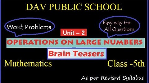 DAV | Maths |  Class 5 | Unit 2 | Operations on Large Numbers |  Brain Teasers