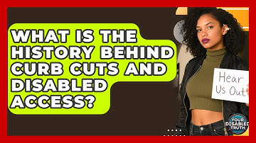 What Is The History Behind Curb Cuts And Disabled Access? - Your Disabled Truth