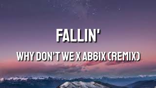 Fallin' - Why Don't We X AB6IX (Remix) (Lyrics)