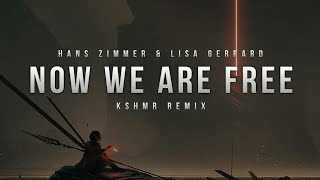 Hans Zimmer & Lisa Gerrard - Now We Are Free (KSHMR & Mark Sixma Remix) (Extended Mix)