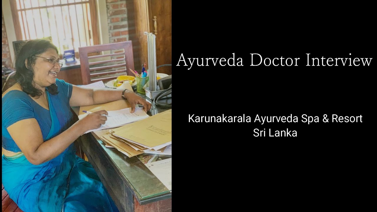 Ayurveda Doctor Interview Karunakarala Ayurveda Spa & Resort Sri Lanka YouTube