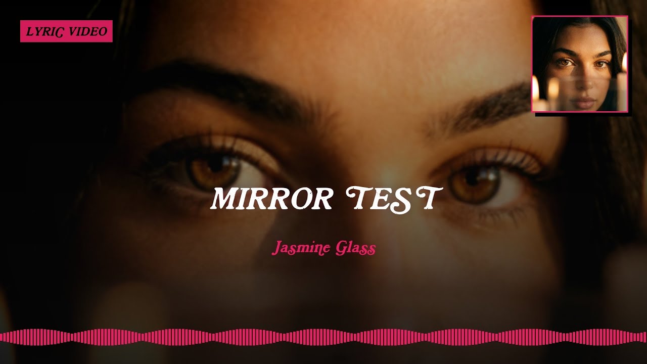 Mirror Test - Lyric Video | Clear Eyes | Jasmine Glass