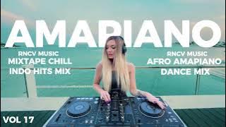 AMAPIANO INDO VOL.17 | RNCV Music Mixtape