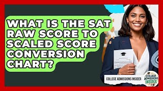 What Is The SAT Raw Score To Scaled Score Conversion Chart? - College Admissions Insider