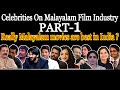 Celebrities On Malayalam Films | PART-1 | Why Malayalam Movies Are Best in India ?