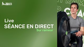 RAMEUR : séance complète en direct