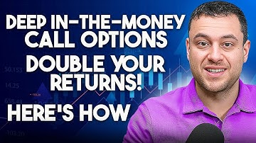 Buying Deep In The Money Call Options - Save 70% & Double Your Returns! (Better Than Stock Buying)