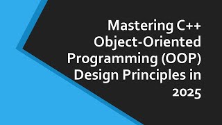 Master C++ OOP Design Principles for 2025