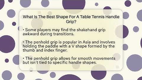 What Is The Best Shape For A Table Tennis Handle Grip? - Ping Pong Prodigy