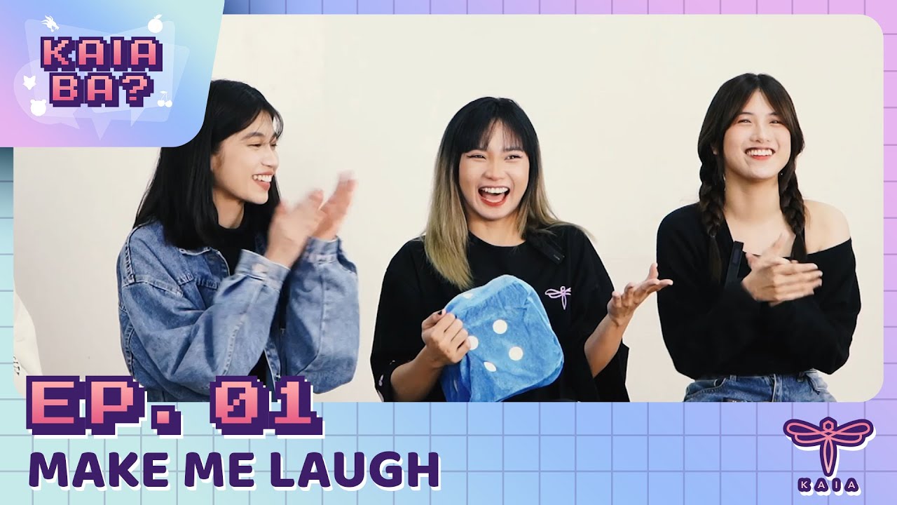 KAIA Ba? Episode 1: Make Me Laugh