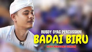 RUSDY OYAG PERCUSSION | BADAI BIRU ( KUDA RENGGONG VERSION )