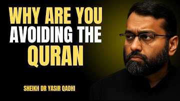 WHY ARE YOU AVOIDING THE QURAN THE MOST POWERFUL SPEECH OF BY DR. YASIR QADHI...