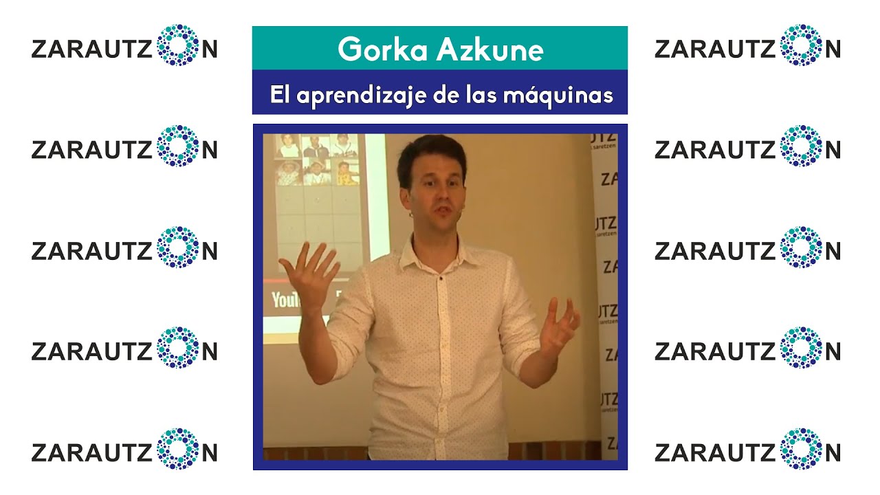 Gorka Azkune: La asombrosa capacidad de aprendizaje de las máquinas. 2017/10/05