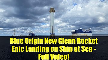 Blue Origin New Glenn Rocket Epic Landing on Ship at Sea - Full Video!