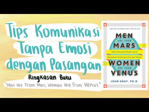 19.TIPS KOMUNIKASI TANPA EMOSI DENGAN PASANGAN:RINGKASAN BUKU MEN ARE FROM MARS WOMEN ARE FROM VENUS