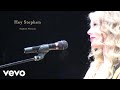 Taylor swift  hey stephen taylors version lyric