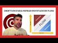 🎯Ponte OBJETIVOS que te hagan entrar en ESTADO DE FLOW! - Curso de Ventas - Victor Cepero