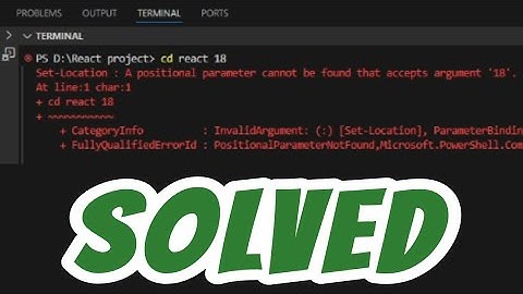 Set-Location : A positional parameter cannot be found that accepts argument SOLVED in VS Code