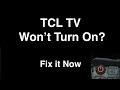 TCL TV won't turn on  -  Fix it Now