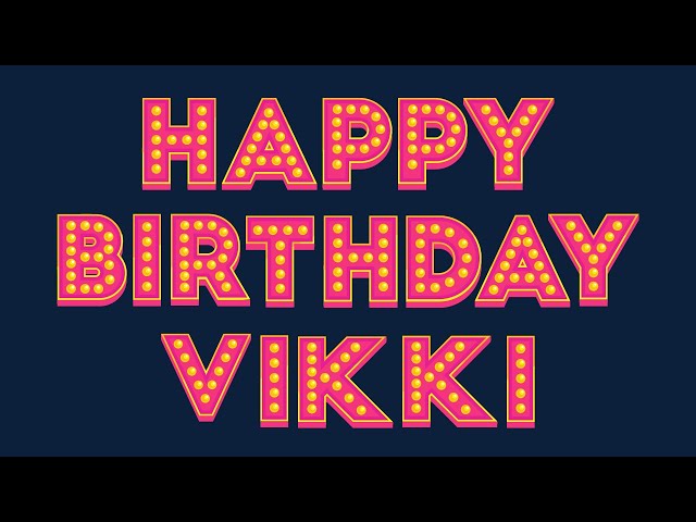 Happy Birthday Vikki