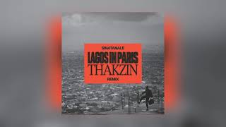 Lagos In Paris Thakzin Tsie  Sinatanale thakzin Remix