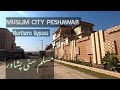 Muslim City Peshawar | Muslim City Northern Bypass Road Peshawar City