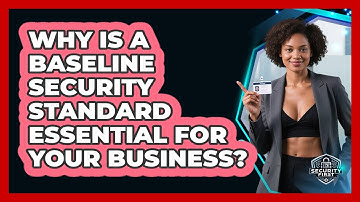 Why Is A Baseline Security Standard Essential For Your Business? - SecurityFirstCorp.com