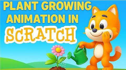 Create EPIC Plant Animations with This Easy SCRATCH Tutorial