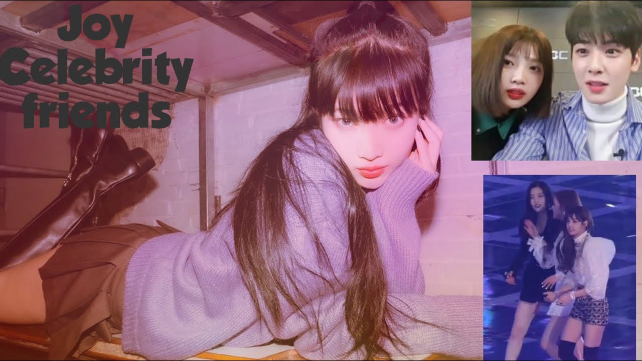 Red Velvet JOY  조이 Celebrity friends (Part 2)
