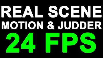 24FPS Test Your Display Motion & Judder REAL SCENE (download link in comments)