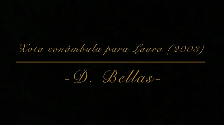 Xota sonmbula para Laura (2003) -D. Bellas-