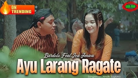 BARDOLO FEAT IVA JENIVA - AYU LARANG RAGATE ( Official Video Music )