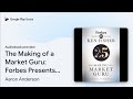 The Making of a Market Guru: Forbes Presents 25… by Aaron Anderson · Audiobook preview
