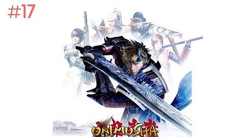 Onimusha 4 Dawn of Dreams - (Stage - 12) - Gameplay Part #17