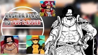 Hashira react to Gol D.Roger||•Kny/DS•||//One piece👒🍖\\♪GC♪