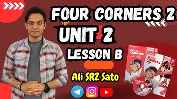 آموزش زبان انگلیسی ادامه کتاب فورکرنرز ۲ (Unit 2 lesson B) Four corners 2