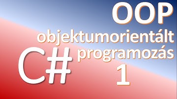 OOP - Objektumorientált programozás C# programozási nyelven / 1. rész