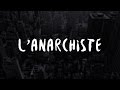 L'anarchiste - You Were A Saint