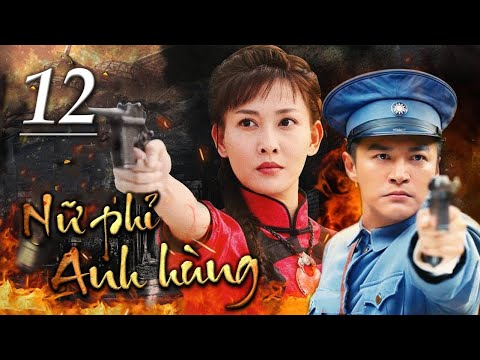 Video NỮ PHỈ ANH HÙNG - Tập 12 | Siêu Phẩm Kháng Nhật Hành... - youtube