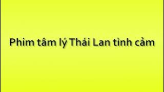 Pronunciation of Phim tam ly Thai Lan tinh cam