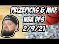 PrizePicks & MKF NBA DFS 2/9/2021 Best Plays & Fantasy Basketball Picks