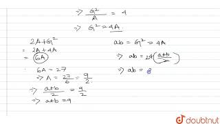 The harmonic mean of two numbers is 4, their arithmetic mean 'A' and the geometric mean G satisf...