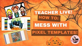 Teacher Live #11: How to mess with pixel templates -- halloween edition!