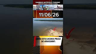 12/06/26 PRAIA DE ARAGUANÃ TOCANTINS RIO ARAGUAIA VERÃO 2026!