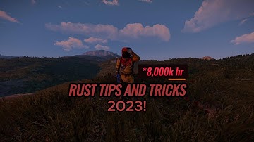Rust tips and tricks from an 8k hr player