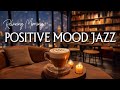 Positive mood jazz☕Relaxing Piano Jazz Music for Study, Work & Chill Out