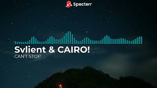 Svlient U0026 Cairo  Cant Stop internetsounds Remake